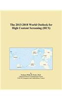 The 2013-2018 World Outlook for High Content Screening (Hcs)