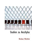 Studien Zu Aeschylus: (German)