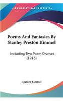 Poems And Fantasies By Stanley Preston Kimmel