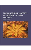 The Centennial History of Oregon, 1811-1912 Volume 3