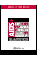 AIDS: Women, Drugs and Social Care