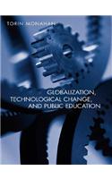 Globalization, Technological Change, and Public Education