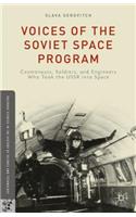 Voices of the Soviet Space Program: Cosmonauts, Soldiers, and Engineers Who Took the USSR Into Space