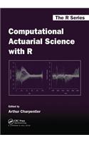 Computational Actuarial Science with R