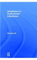 Utopianism in Postcolonial Literatures