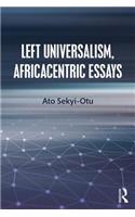 Left Universalism, Africacentric Essays