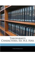 Theophrasti Characteres, Ed. H.E. Foss: (English)