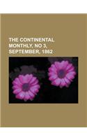 The Continental Monthly, No 3, September, 1862 Volume 2: Devoted to Literature and National Policy(English)