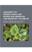 University of Pennsylvania Law Review and American Law Register (Volume 69)