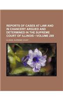 Reports of Cases at Law and in Chancery Argued and Determined in the Supreme Court of Illinois (Volume 289): (English)