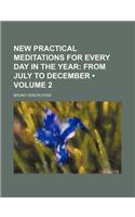 New Practical Meditations for Every Day in the Year (Volume 2); From July to December: (English)