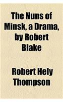 The Nuns of Minsk, a Drama, by Robert Blake