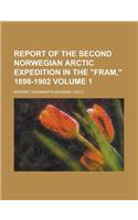 Report of the Second Norwegian Arctic Expedition in the Fram, 1898-1902 Volume 1