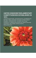 United Kingdom Parliamentary Constituencies Established in 1974: Lewisham Deptford, Leicester South, Scarborough, Bethnal Green and Bow(English)