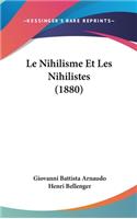 Le Nihilisme Et Les Nihilistes (1880)