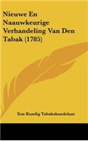 Nieuwe En Naauwkeurige Verhandeling Van Den Tabak (1785)