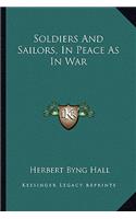 Soldiers and Sailors, in Peace as in War