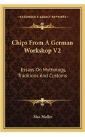 Chips From A German Workshop V2: Essays On Mythology, Traditions And Customs(English)