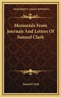 Memorials from Journals and Letters of Samuel Clark