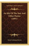 An Idyl Of The Sun And Other Poems (1891)