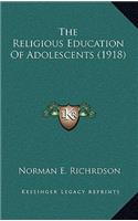 The Religious Education of Adolescents (1918)