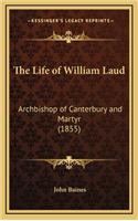The Life of William Laud