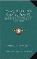 Conquering Self-Created Fear V3: Special Sales Training Service Featuring Salesmanship and Personality