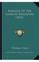 Analysis Of The London Ballroom (1825)