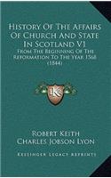 History Of The Affairs Of Church And State In Scotland V1