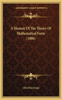 A Memoir Of The Theory Of Mathematical Form (1886)