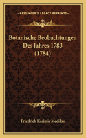 Botanische Beobachtungen Des Jahres 1783 (1784)