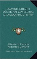 Examinis Chemici Doctrinae Mayerianae De Acido Pingui (1770)