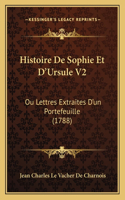 Histoire De Sophie Et D'Ursule V2: Ou Lettres Extraites D'un Portefeuille (1788)