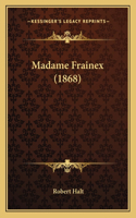 Madame Frainex (1868)