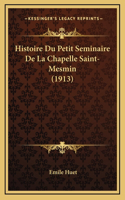 Histoire Du Petit Seminaire De La Chapelle Saint-Mesmin (1913)