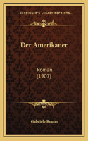 Der Amerikaner: Roman (1907)