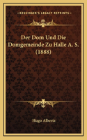 Der Dom Und Die Domgemeinde Zu Halle A. S. (1888)