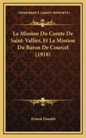 La Mission Du Comte De Saint-Vallier, Et La Mission Du Baron De Courcel (1918)