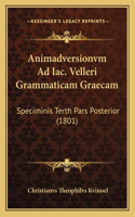 Animadversionvm Ad Iac. Velleri Grammaticam Graecam: Speciminis Terth Pars Posterior (1801)(Latin)