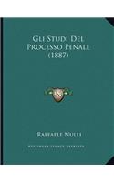Gli Studi Del Processo Penale (1887)