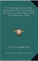 Gewere Zu Rechter Vormundschaft Als Princip Des Sachsischen Ehelichen Guterrechts (1869)