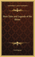 Hero Tales and Legends of the Rhine