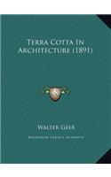 Terra Cotta In Architecture (1891)