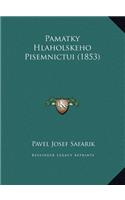 Pamatky Hlaholskeho Pisemnictui (1853)