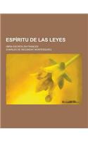 Espiritu de Las Leyes; Obra Escrita En Frances