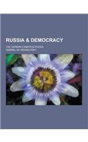 Russia & Democracy; The German Canker in Russia