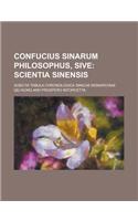 Confucius Sinarum Philosophus, Sive; Adiecta Tabula Chronologica Sinicae Monarchiae