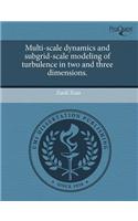 Multi-Scale Dynamics and Subgrid-Scale Modeling of Turbulence in Two and Three Dimensions
