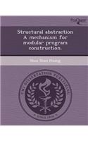 Structural Abstraction a Mechanism for Modular Program Construction