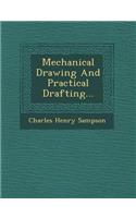 Mechanical Drawing and Practical Drafting...